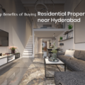 Top Benefits of Buying Good Residential Property in Hyderabad